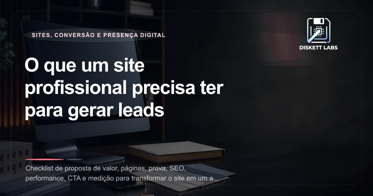 O que um site profissional precisa ter para gerar leads